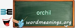 WordMeaning blackboard for orchil